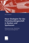 Image for Neue Strategien fur das Firmenkundengeschaft in Banken und Sparkassen: Risikosteuerung, Marketing und Prozessmanagement