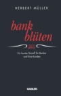 Image for Bank-Bluten: Ein bunter Strau fur Banker und ihre Kunden