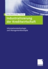 Image for Industrialisierung der Kreditwirtschaft: Informationstechnologie und Managementkonzepte