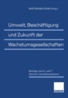 Image for Umwelt, Beschaftigung und Zukunft der Wachstumsgesellschaften: Beitrage zum 6. und 7. Mainzer Umweltsymposium