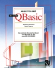 Image for Arbeiten mit MS-DOS QBasic: Das optimale Benutzerhandbuch von Microsoft fur das neue MS-DOS BASIC