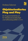 Image for Objektorientiertes Plug and Play: Ein Programmierlehrbuch Fur Wiederverwendbarkeit Und Softwarequalitat in C++