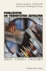 Image for Publizistik im vernetzten Zeitalter: Berufe - Formen - Strukturen