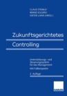 Image for Zukunftsgerichtetes Controlling: Unterstutzungs- Und Steuerungssystem Fur Das Management