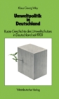 Image for Umweltpolitik in Deutschland: Kurze Geschichte des Umweltschutzes in Deutschland seit 1900