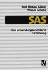 Image for SAS - Eine anwendungs-orientierte Einfuhrung: eine anwendungsorientierte Einfuhrung