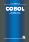 Image for COBOL - Das Handbuch fur den professionellen Programmierer: Auf der Basis des ANSI-Standards unter Berucksichtigung der IBM-Erweiterungen unter VS COBOL II