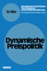 Image for Dynamische Preispolitik: Grundlagen - Problemstellungen - Losungsansatze