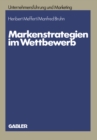 Image for Markenstrategien im Wettbewerb: Empirische Untersuchungen zur Akzeptanz von Hersteller-, Handels- und Gattungsmarken : 18
