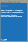Image for Marketing-mix-strategien in Investitionsgutermarkten: Entwicklung Und Simulation Marktstrukturspezifischer Strategien