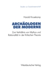 Image for Archaologen der Moderne: Zum Verhaltnis von Mythos und Rationalitat in der Kritischen Theorie