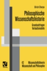 Image for Philosophische Wissenschaftshistorie: Grundsatzfragen / Verlaufsmodelle