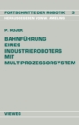 Image for Bahnfuhrung Eines Industrieroboters mit Multiprozessorsystem