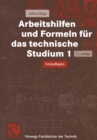 Image for Arbeitshilfen Und Formeln Fur Das Technische Studium 1: Grundlagen