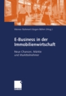 Image for E-business in Der Immobilienwirtschaft: Neue Chancen, Markte Und Marktteilnehmer