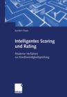 Image for Intelligentes Scoring und Rating: Moderne Verfahren zur Kreditwurdigkeitsprufung