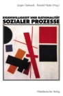 Image for Eigenwilligkeit und Rationalitat sozialer Prozesse: Festschrift zum 65. Geburtstag von Friedhelm Neidhardt