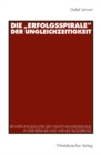 Image for Die Erfolgsspirale&quot; der Ungleichzeitigkeit: Bewertungsmuster der NSDAP-Wahlergebnisse in der Berliner und Wiener Tagespresse