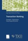 Image for Transaction Banking : Strategien, Organisation, Steuerungsinstrumente