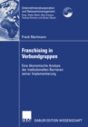 Image for Franchising in Verbundgruppen: Eine Okonomische Analyse Der Institutionellen Barrieren Seiner Implementierung