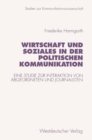 Image for Wirtschaft und Soziales in der politischen Kommunikation: Eine Studie zur Interaktion von Abgeordneten und Journalisten
