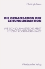 Image for Die Organisation der Zeitungsredaktion: Wie sich journalistische Arbeit effizient koordinieren lat. : 31