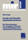 Image for Formale und informelle Organisationsstrukturen: Eine Netzwerkanalyse des strategischen Planungs- und Entscheidungsprozesses multinationaler Unternehmen