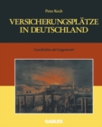 Image for Versicherungsplatze in Deutschland: Geschichte als Gegenwart