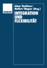 Image for Integration und Flexibilitat: Eine Herausforderung fur die Allgemeine Betriebswirtschaftslehre
