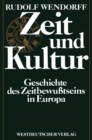 Image for Zeit und Kultur: Geschichte des Zeitbewutseins in Europa