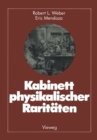 Image for Kabinett physikalischer Raritaten: Eine Anthologie zum Mit-, Nach- und Weiterdenken