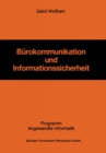Image for Burokommunikation und Informationssicherheit: Die Gestaltung eines Informationssicherheitssystems als Herausforderung fur die Unternehmung in der Burokommunikation
