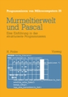 Image for Murmeltierwelt und Pascal: Eine Einfuhrung in das strukturierte Programmieren