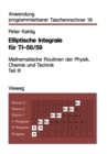 Image for Elliptische Integrale fur TI-58/59: Mathematische Routinen der Physik, Chemie und Technik Teil III : 16