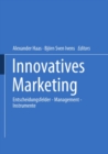 Image for Innovatives Marketing: Entscheidungsfelder - Management - Instrumente
