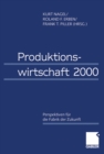 Image for Produktionswirtschaft 2000: Perspektiven fur die Fabrik der Zukunft