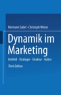 Image for Dynamik Im Marketing: Umfeld - Strategie - Struktur - Kultur