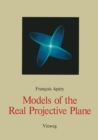 Image for Models of the Real Projective Plane: Computer Graphics of Steiner and Boy Surfaces