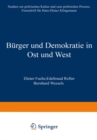 Image for Burger und Demokratie in Ost und West: Studien zur politischen Kultur und zum politischen Prozess. Festschrift fur Hans-Dieter Klingemann