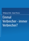 Image for Einmal Verbrecher - immer Verbrecher?
