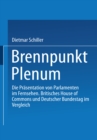 Image for Brennpunkt Plenum: Die Prasentation von Parlamenten im Fernsehen. Britisches House of Commons und Deutscher Bundestag im Vergleich