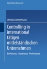 Image for Controlling in International Tatigen Mittelstandischen Unternehmen: Einfuhrung - Gestaltung - Performance