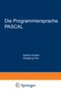 Image for Die Programmiersprache Pascal: Eine Beschreibung Und Anleitung Zur Benutzung