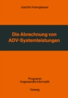 Image for Die Abrechnung von ADV-Systemleistungen: Vergleichende Analyse von Abrechnungsverfahren und Verrechnungsgrundsatzen