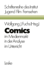 Image for Comics: im Medienmarkt, in der Analyse, im Unterricht