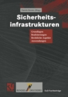 Image for Sicherheitsinfrastrukturen: Grundlagen, Realisierungen, Rechtliche Aspekte, Anwendungen