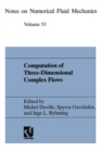 Image for Computation of Three-Dimensional Complex Flows: Proceedings of the IMACS-COST Conference on Computational Fluid Dynamics Lausanne, September 13-15, 1995