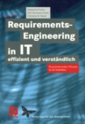 Image for Requirements-Engineering in IT effizient und verstandlich: Praxisrelevantes Wissen in 24 Schritten
