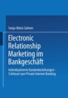 Image for Electronic Relationship Marketing Im Bankgeschaft: Individualisierte Kundenbeziehungen - Schlussel Zum Private Internet Banking