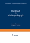 Image for Handbuch der Medienpadagogik: Theorieansatze - Traditionen - Praxisfelder - Forschungsperspektiven